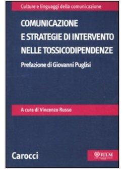 COMUNICAZIONE E STRATEGIE DI INTERVENTO NELLE TOSSICODIPENDENZE