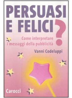 PERSUASI E FELICI?