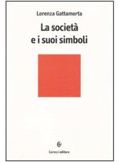 SOCIETA' E I SUOI SIMBOLI (LA)