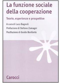 FUNZIONE SOCIALE DELLA COOPERAZIONE (LA)