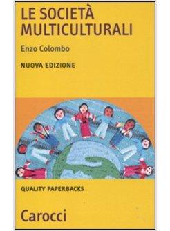 LE SOCIETA' MULTICULTURALI