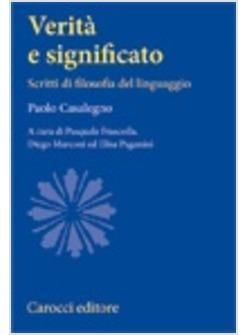 VERITA' E SIGNIFICATO. SCRITTI DI FILOSOFIA DEL LINGUAGGIO 