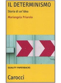 IL DETERMINISMO. STORIA DI UN'IDEA