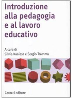 INTRODUZIONE ALLA PEDAGOGIA E AL LAVORO EDUCATIVO