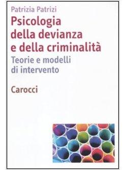 PSICOLOGIA DELLA DEVIANZA E DELLA CRIMINALITA'