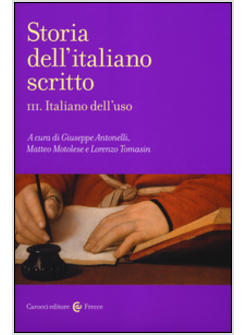 STORIA DELL'ITALIANO SCRITTO. VOL. 3: ITALIANO DELL'USO.