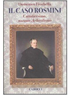 IL CASO ROSMINI. CATTOLICESIMO NAZIONE FEDERALISMO
