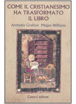 COME IL CRISTIANESIMO HA TRASFORMATO IL LIBRO