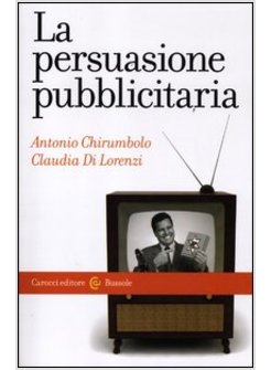 LA PERSUASIONE PUBBLICITARIA