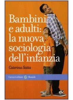 BAMBINI E ADULTI: LA NUOVA SOCIOLOGIA DELL'INFANZIA