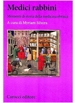 MEDICI RABBINI. MOMENTI DI STORIA DELLA MEDICINA EBRAICA