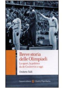 BREVE STORIA DELLE OLIMPIADI. LO SPORT, LA POLITICA DA DE COUBERTIN A OGGI