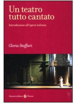 TEATRO TUTTO CANTATO. INTRODUZIONE ALL'OPERA ITALIANA (UN)