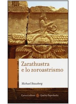 ZARATHUSTRA E LO ZOROASTRISMO