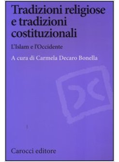 TRADIZIONI RELIGIOSE E TRADIZIONI COSTITUZIONALI. L'ISLAM E L'OCCIDENTE