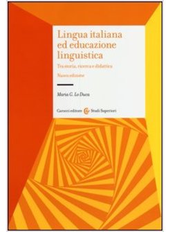 LINGUA ITALIANA ED EDUCAZIONE LINGUISTICA TRA STORIA, RICERCA E DIDATTICA
