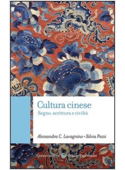 CULTURA CINESE. SEGNO, SCRITTURA E CIVILTA'