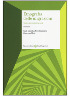 ETNOGRAFIA DELLE MIGRAZIONI. TEMI E METODI DI RICERCA