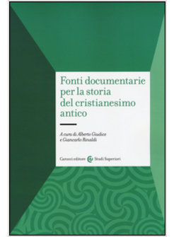 FONTI DOCUMENTARIE PER LA STORIA DEL CRISTIANESIMO ANTICO