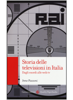 STORIA DELLE TELEVISIONI IN ITALIA. DAGLI ESORDI ALLE WEB TV