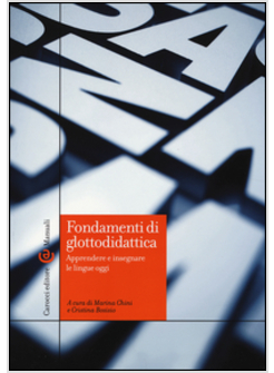FONDAMENTI DI GLOTTODIDATTICA. APPRENDERE E INSEGNARE LE LINGUE OGGI