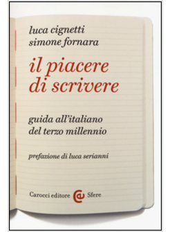 IL PIACERE DI SCRIVERE. GUIDA ALL'ITALIANO DEL TERZO MILLENNIO