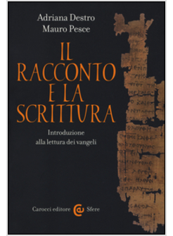 IL RACCONTO E LA SCRITTURA. INTRODUZIONE ALLA LETTURA DEI VANGELI