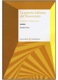 LA POESIA ITALIANA DEL NOVECENTO. IL CANONE E LE INTERPRETAZIONI