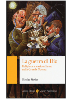 LA GUERRA DI DIO. RELIGIONE E NAZIONALISMO NELLA GRANDE GUERRA 