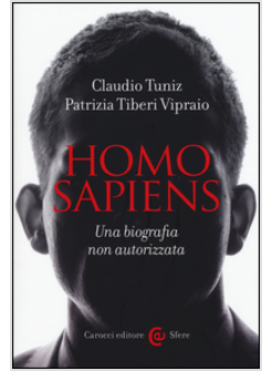 HOMO SAPIENS. UNA BIOGRAFIA NON AUTORIZZATA