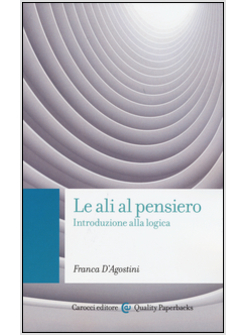 LE ALI AL PENSIERO. INTRODUZIONE ALLA LOGICA