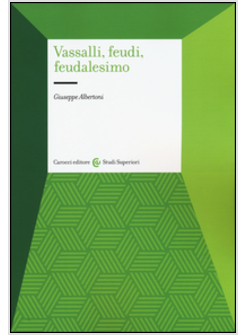 VASSALLI, FEUDI, FEUDALESIMO