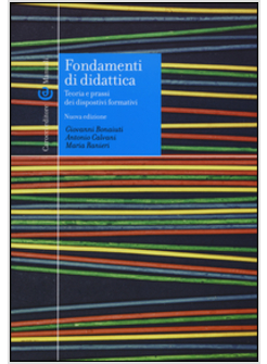 FONDAMENTI DI DIDATTICA. TEORIA E PRASSI DEI DISPOSITIVI FORMATIVI