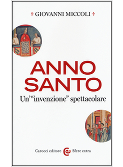 ANNO SANTO UN'INVENZIONE SPETTACOLARE