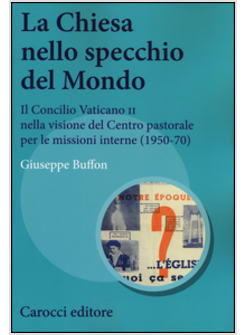 LA CHIESA NELLO SPECCHIO DEL MONDO. IL CONCILIO VATICANO II 
