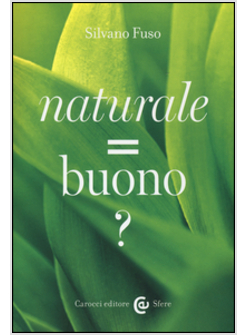 NATURALE = BUONO?