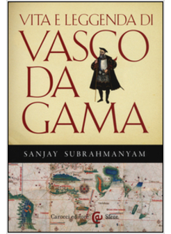 VITA E LEGGENDA DI VASCO DA GAMA