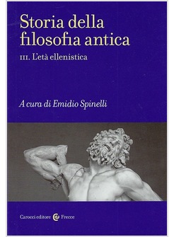 STORIA DELLA FILOSOFIA ANTICA. VOL. 3 L'ETA' ELLENISTICA