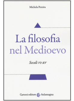 FILOSOFIA NEL MEDIOEVO. SECOLI VI-XV (LA)