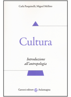 CULTURA. INTRODUZIONE ALL'ANTROPOLOGIA