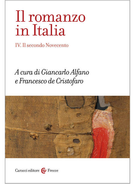 IL ROMANZO IN ITALIA. VOL. 4: IL SECONDO NOVECENTO