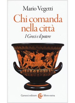 CHI COMANDA NELLA CITTA'. I GRECI E IL POTERE