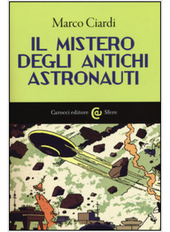 IL MISTERO DEGLI ANTICHI ASTRONAUTI