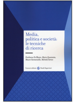 MEDIA, POLITICA E SOCIETA': LE TECNICHE DI RICERCA
