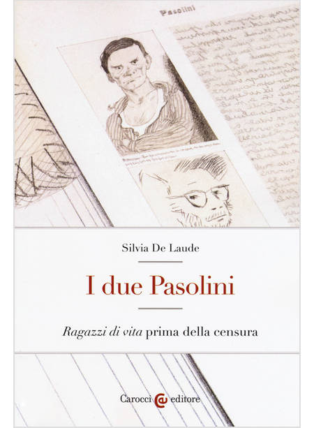 I DUE PASOLINI RAGAZZI DI VITA PRIMA DELLA CENSURA