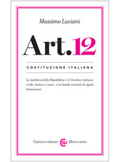 COSTITUZIONE ITALIANA: ARTICOLO 12