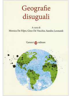 GEOGRAFIE DISUGUALI. ATTI DEL CONVEGNO (ROMA, 29 SETTEMBRE-3 OTTOBRE 2016)