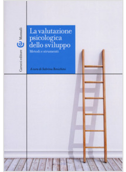 VALUTAZIONE PSICOLOGICA DELLO SVILUPPO. METODI E STRUMENTI (LA)