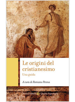 LE ORIGINI DEL CRISTIANESIMO. UNA GUIDA 