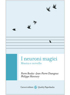 I NEURONI MAGICI. MUSICA E CERVELLO 